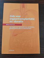 Gids voor orgaantransplantatie en -donatie - Willem Bavinck, Boeken, Ophalen of Verzenden, Zo goed als nieuw, Gezondheid en Conditie