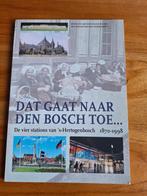 Dat gaat naar den-bosch toe stations 1870-1998, Ophalen of Verzenden, Zo goed als nieuw, Trein, Overige typen