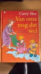 Carry Slee - Van oma mag dat wel, Boeken, Ophalen of Verzenden, Zo goed als nieuw, Carry Slee