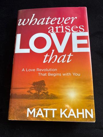 Whatever Arises, Love That – Matt Kahn (Engels) beschikbaar voor biedingen