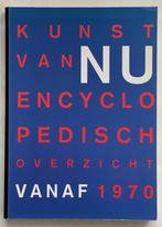 Kunst van Nu. Encyclopedisch overzicht vanaf 1970, Diverse auteurs, Ophalen of Verzenden, Zo goed als nieuw, Schilder- en Tekenkunst