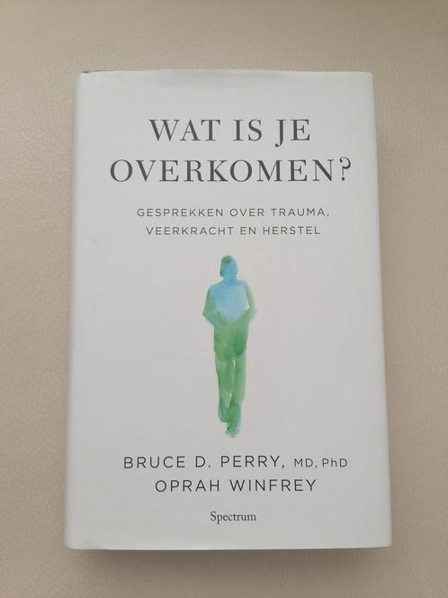 Bruce D. Perry - Wat is je overkomen?, Boeken, Psychologie, Zo goed als nieuw, Ophalen of Verzenden