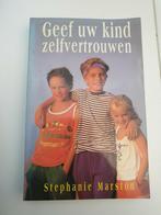 Geef uw kind zelfvertrouwen stephanie marston, Ophalen of Verzenden, Gelezen