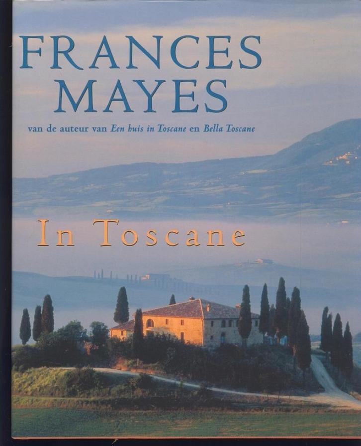 In Toscane; Frances Mayes, Boeken, Streekboeken en Streekromans, Zo goed als nieuw, Verzenden