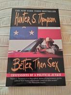 Hunter S. Thompson - Better Than Sex:, Ophalen of Verzenden, Zo goed als nieuw, Hunter S. Thompson, Sport