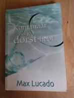 Kom maar als je dorst hebt, Ophalen of Verzenden, Zo goed als nieuw