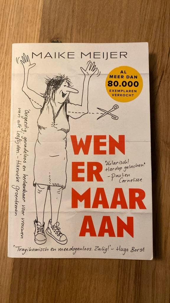 Maike Meijer - Wen er maar aan, Boeken, Literatuur, Gelezen, Nederland, Ophalen