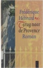 Frederique hebrard: terug naar de provence, Boeken, Romans, Ophalen of Verzenden, Gelezen