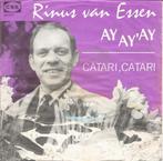 Rinus van Essen – Catari, Catari / Ay-Ay-Ay (1958), Ophalen of Verzenden, Gebruikt, Overige formaten, Levenslied of Smartlap