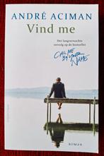 Andre Aciman - Vind me, Andre Aciman, Ophalen of Verzenden, Zo goed als nieuw, Nederland