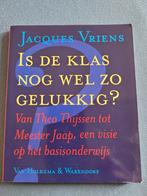Jacques Vriens - Is de klas nog wel zo gelukkig?, Jacques Vriens, Ophalen of Verzenden, Zo goed als nieuw, Nederland