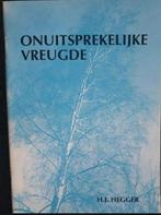 Ds. H.J. Hegger - Onuitsprekelijke vreugde, Boeken, Godsdienst en Theologie, Ophalen of Verzenden, Gelezen, Ds. H.J. Hegger