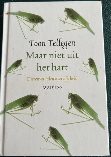 TOON TELLEGEN MAAR NIET UIT HET HART DIERENVERHALEN beschikbaar voor biedingen