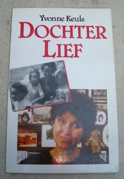 Dochterlief - Yvonne Keuls, Boeken, Essays, Columns en Interviews, Zo goed als nieuw, Eén auteur, Ophalen of Verzenden