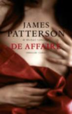 De AFFAIRE, thriller/boek James Patterson, zgan, Boeken, Ophalen of Verzenden, Zo goed als nieuw, James Patterson, Nederland