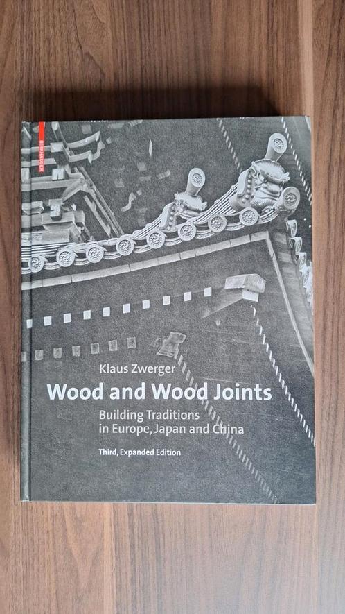 Wood and Wood Joints Building Traditions - Klaus Zwerger, Boeken, Kunst en Cultuur | Architectuur, Nieuw, Architecten, Ophalen of Verzenden