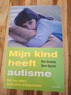 Peter Vermeulen - Mijn kind heeft autisme, Boeken, Ophalen of Verzenden, Zo goed als nieuw