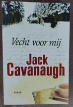 Jack Cavanaugh: Vecht voor mij, Boeken, Ophalen of Verzenden, Nederland