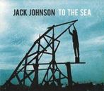 CD: Jack Johnson - To the sea, Ophalen of Verzenden, 2000 tot heden, Zo goed als nieuw
