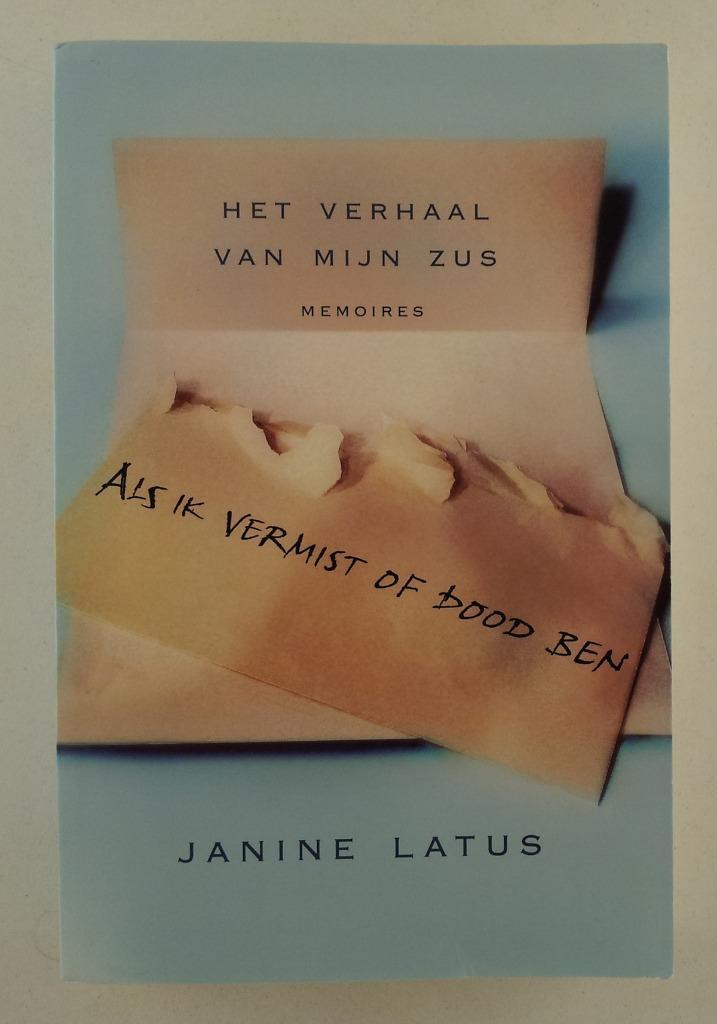Latus, Janine - Als ik vermist of dood ben, Boeken, Biografieën, Gelezen, Overige, Verzenden