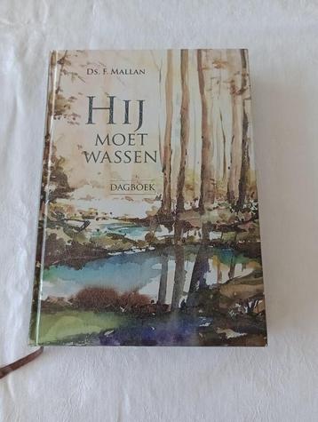 HIJ MOET WASSEN  Dagboek  ds. F. Mallan beschikbaar voor biedingen