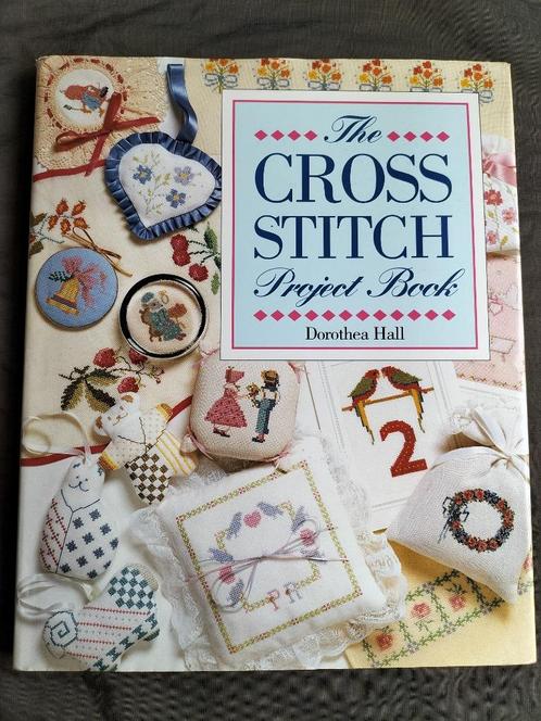Dorothea Hall - The Cross Stitch Project Book, Boeken, Hobby en Vrije tijd, Zo goed als nieuw, Borduren en Naaien, Ophalen of Verzenden