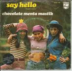 Chocolate Menta Mastik - Say hello   - Eurovision ' 76 -, Verzenden, 7 inch, Pop, Single