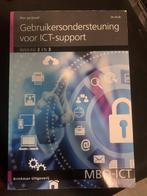 MBO- Gebruikersondersteuning voor ICT support 9789057523595, Ophalen of Verzenden, Zo goed als nieuw, Overige niveaus