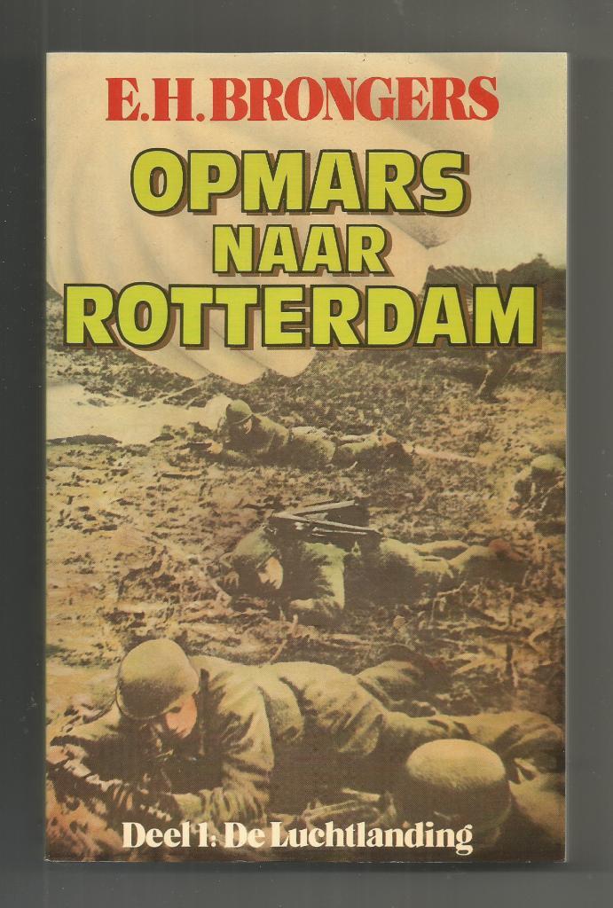 Opmars naar Rotterdam - E.H. Brongers, Boeken, Oorlog en Militair, Zo goed als nieuw, Overige onderwerpen, Tweede Wereldoorlog