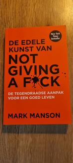 Mark Manson - De edele kunst van not giving a fuck, Ophalen of Verzenden, Zo goed als nieuw, Mark Manson