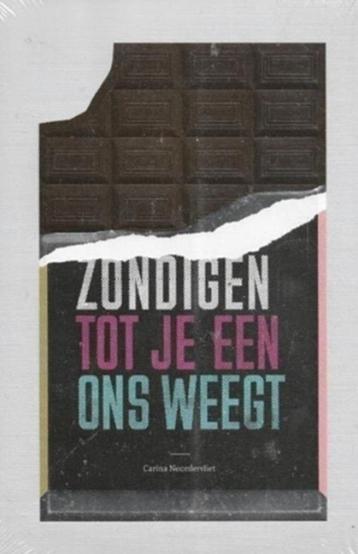 Carina Noordervliet Zondigen tot je een ons weegt(in plastic beschikbaar voor biedingen