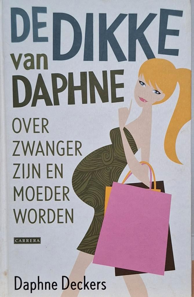 De Dikke van Daphne. DAPPHNE DEKKERS, Boeken, Romans, Zo goed als nieuw, Ophalen of Verzenden