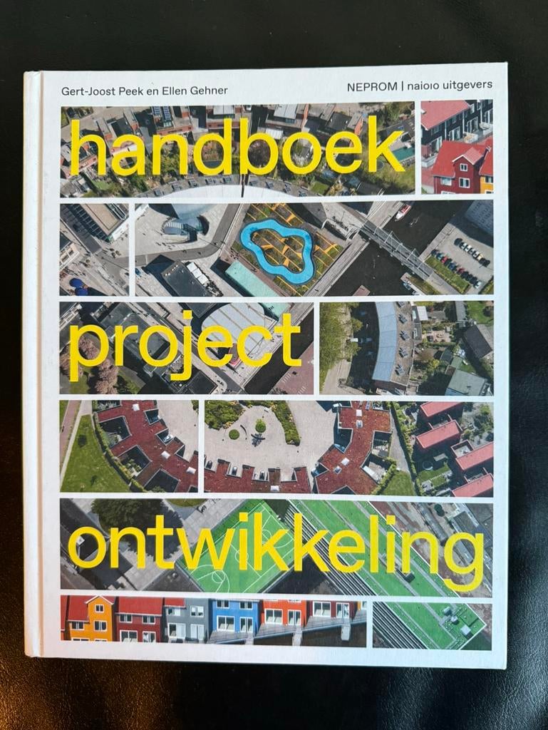 Gert-Joost Peek - Handboek Projectontwikkeling, Boeken, Gert-Joost Peek; Ellen Gehner, Architecten, Ophalen of Verzenden, Zo goed als nieuw
