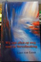 Wij zijn allen op weg naar de vervolmaking, Loes van Loon, Boeken, Verzenden, Zo goed als nieuw, Spiritualiteit algemeen, Overige typen