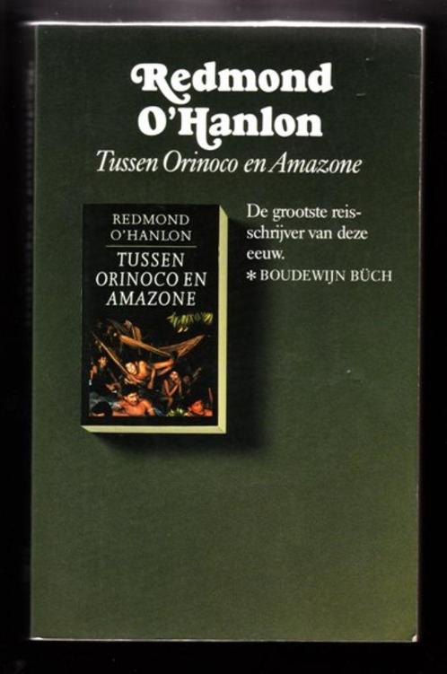 TUSSEN ORINOCO en AMAZONE - door Redmond O'Hanlon, Boeken, Reisverhalen, Zo goed als nieuw, Europa, Ophalen of Verzenden