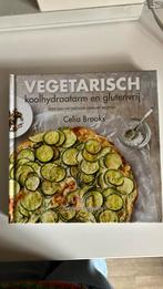 Celia Brooks - Vegetarisch, koolhydraatarm en glutenvrij, Vegetarisch, Ophalen of Verzenden, Zo goed als nieuw, Celia Brooks