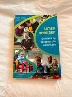 Samen Opvoeden - Oriëntatie pedagogische werkvelden, Ophalen of Verzenden, Zo goed als nieuw