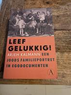 Arjeh Kalmann - Leef gelukkig! Joods familieportret, Ophalen of Verzenden, Zo goed als nieuw, Arjeh Kalmann