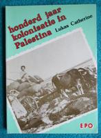 100 Jaar Kolonisatie in Palestina  Lukas Catherine, Nederland, Gelezen, Verzenden