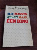 Alle mannen willen maar één ding - Yvonne Kroonenberg, Ophalen of Verzenden, Gelezen