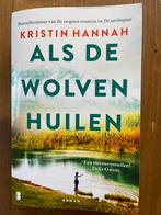 Kristin Hannah ‘Als de wolven huilen ‘, Ophalen of Verzenden, Zo goed als nieuw, Kristin Hannah, Amerika