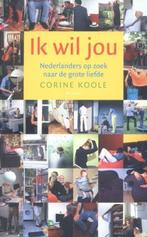 Ik Wil Jou - Corine Koole BOEK 9789050187640, Ophalen of Verzenden, Gelezen, Corine Koole, Nederland