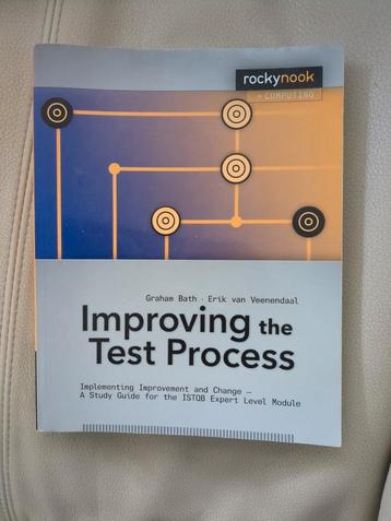 Improving the Test Process Graham Bath Erik van Veenendaal