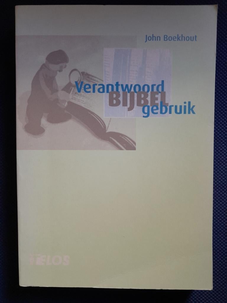 John Boekhout - Verantwoord bijbelgebruik, Ophalen of Verzenden, Zo goed als nieuw, John Boekhout