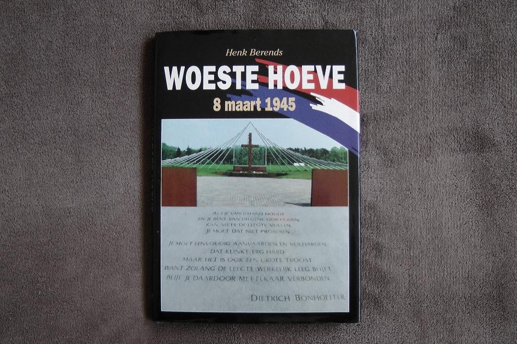 Oorlogsboek Woeste Hoeve 8 maart 1945, Boeken, Tweede Wereldoorlog, Ophalen of Verzenden, Overige onderwerpen, Henk Berends