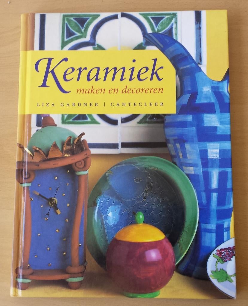 Keramiek Maken en Decoreren - Liza Gardner - 1997, Boeken, Hobby en Vrije tijd, Ophalen of Verzenden, Gelezen, Kleien en Boetseren