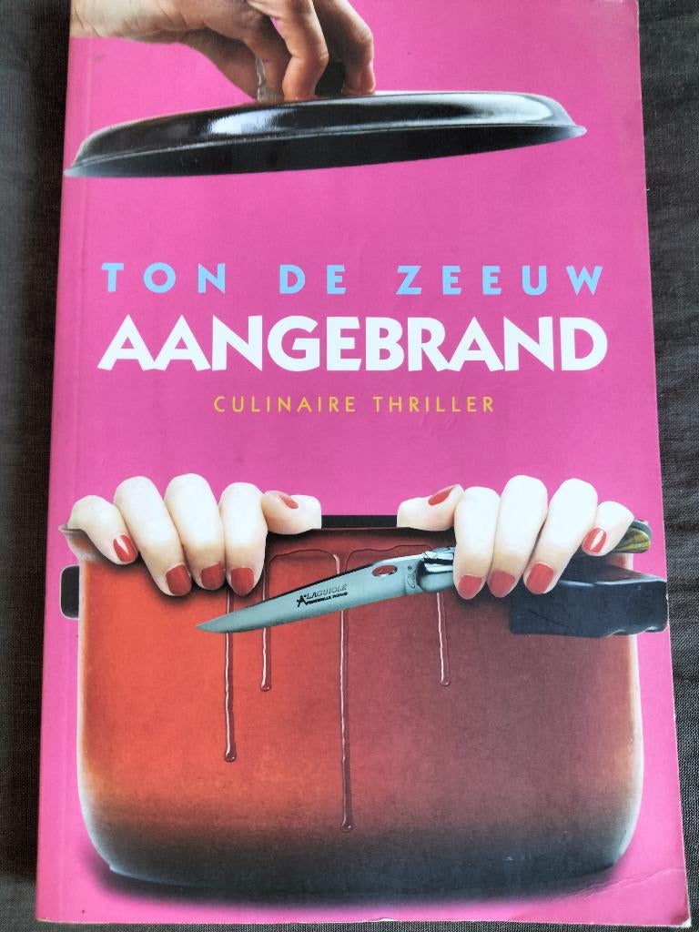 Ton de Zeeuw - Aangebrand / culinaire thriller, Ophalen of Verzenden, Zo goed als nieuw, Ton de Zeeuw, Nederland