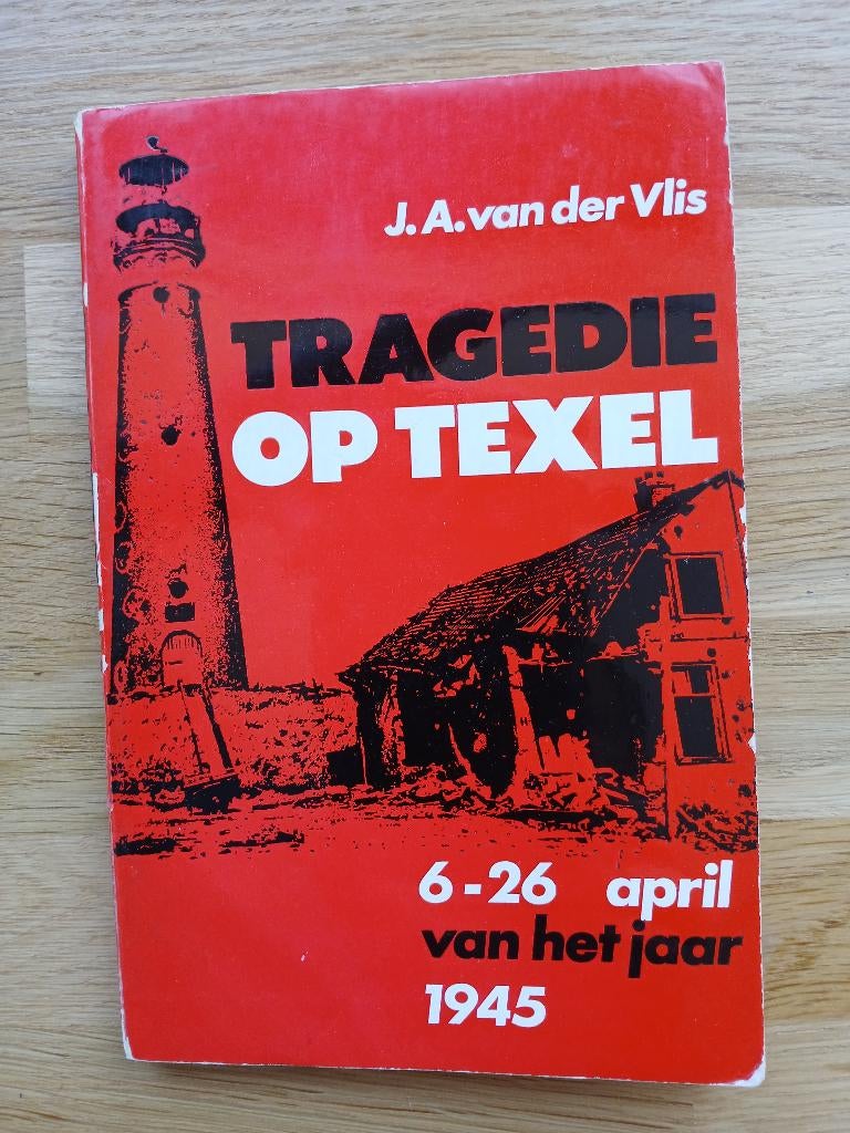 TRAGEDIE OP TEXEL, Boeken, J a van der vlis, Ophalen of Verzenden, Algemeen, Tweede Wereldoorlog