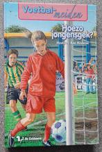 Voetbalmeiden: Hoezo jongensgek?, Ophalen of Verzenden, Zo goed als nieuw, Henriette Kan-Hemmink