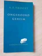 ONGEHOORD GEHEIM door AF Troost, Boeken, Ophalen of Verzenden, Zo goed als nieuw